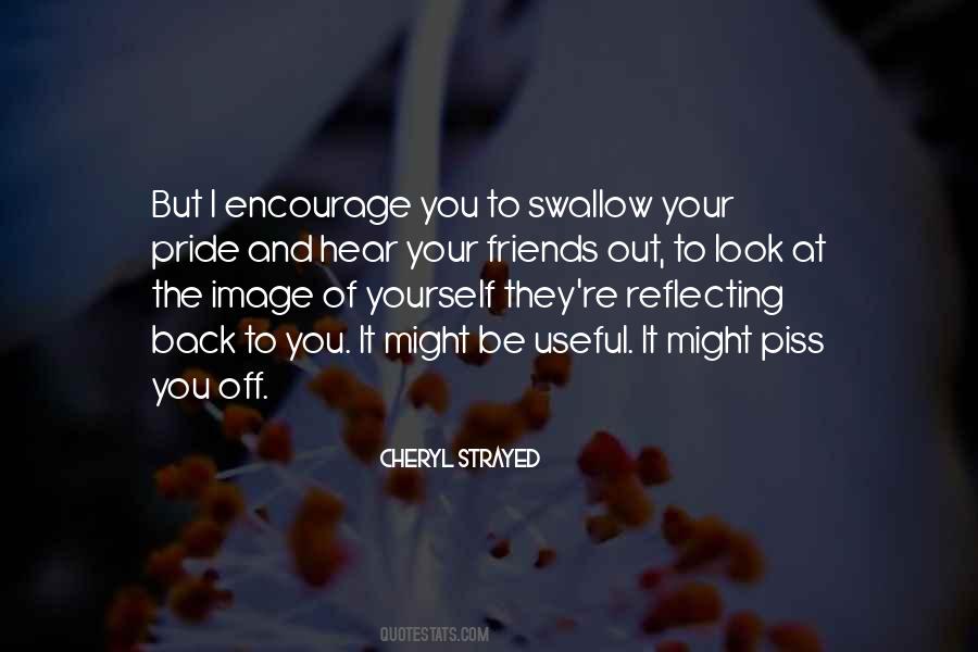 Yourself And Your Friends Quotes #673347