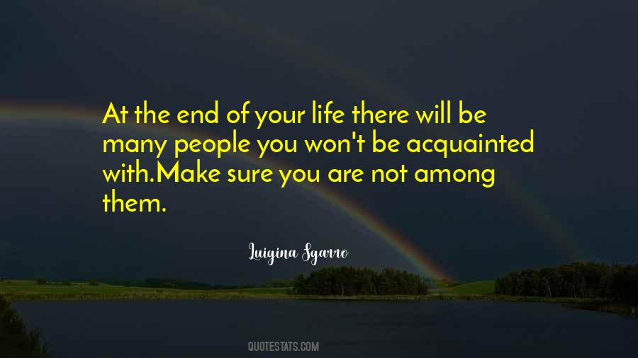 Quotes About The End Of Your Life #1089810