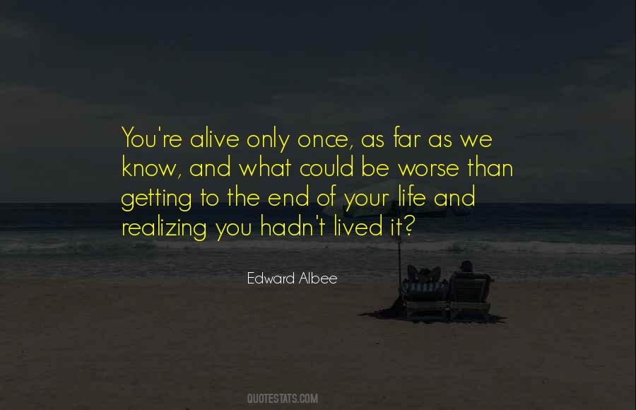 Quotes About The End Of Your Life #32652
