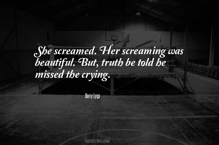 Quotes About Screamed #1103951