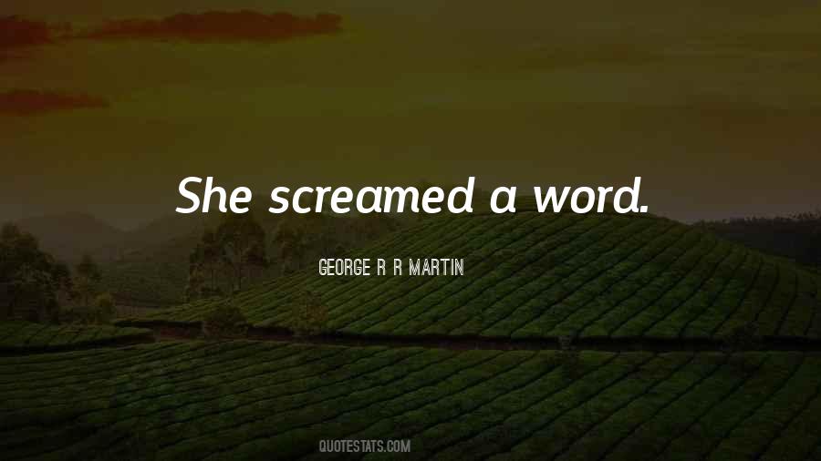 Quotes About Screamed #1264463