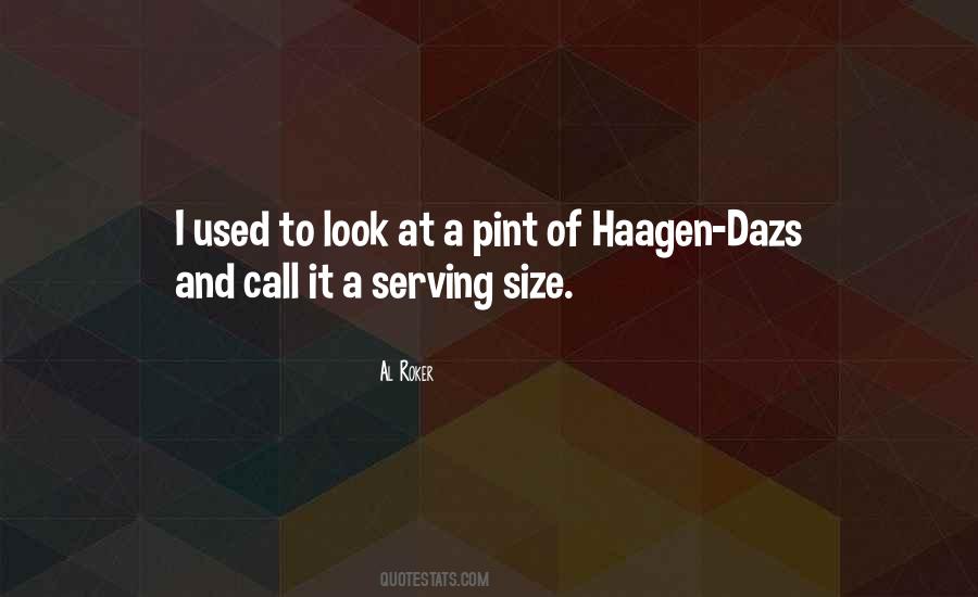 Quotes About Haagen Dazs #1258519