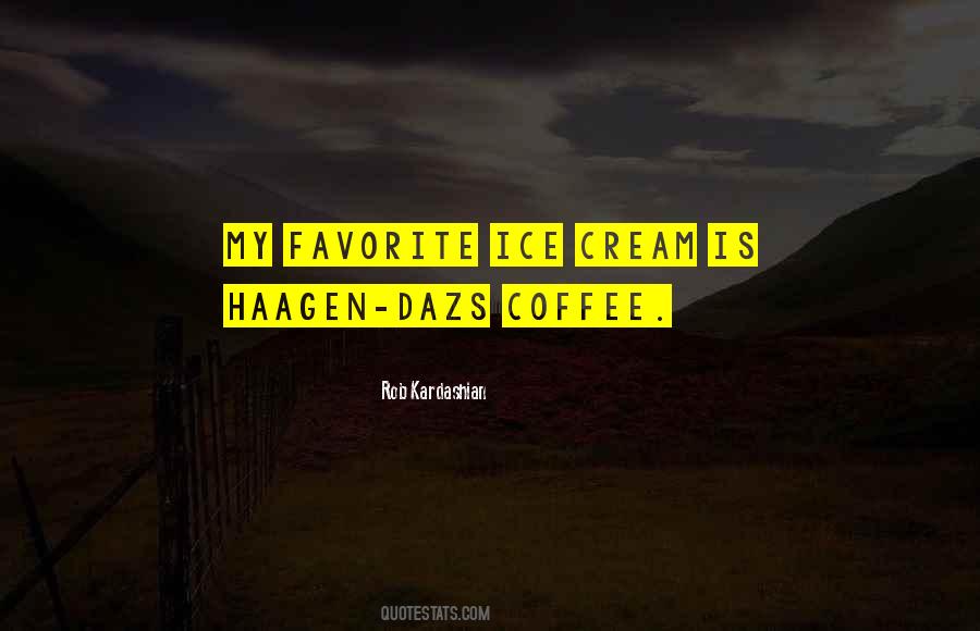 Quotes About Haagen Dazs #1776892