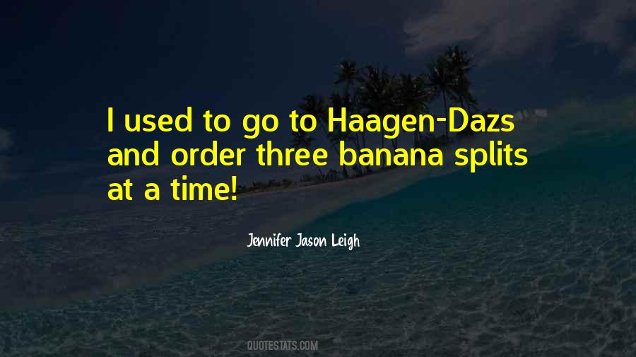 Quotes About Haagen Dazs #6368