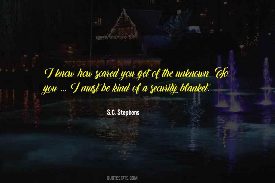 Scared Of Unknown Quotes #445302