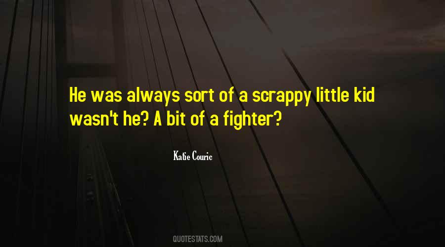 Quotes About Scrappy #1289757