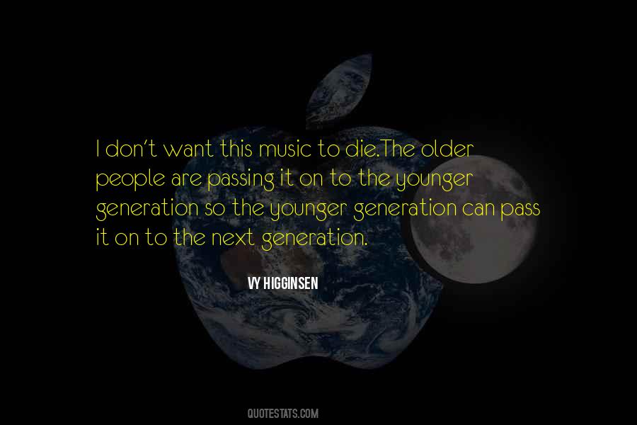 Quotes About Younger Generations #1606591