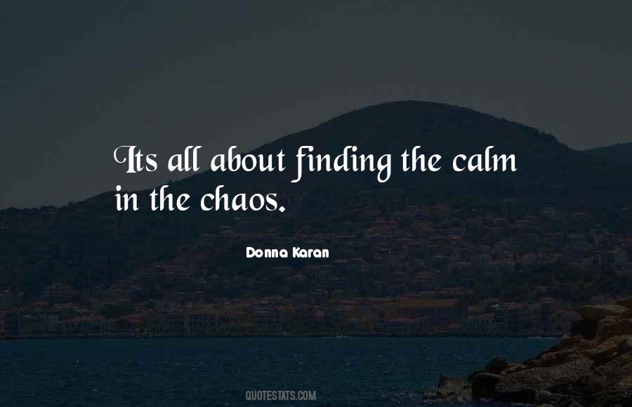 Quotes About Calm And Chaos #226210