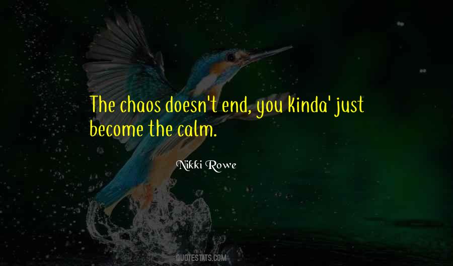 Quotes About Calm And Chaos #592733