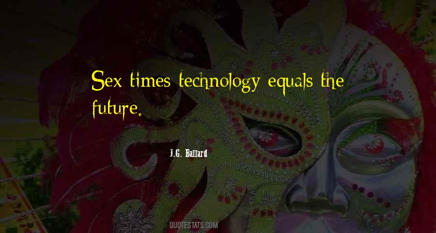 Quotes About Future Technology #1016723