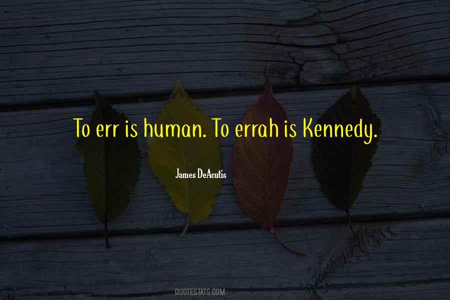 Err Is Human Quotes #1078828