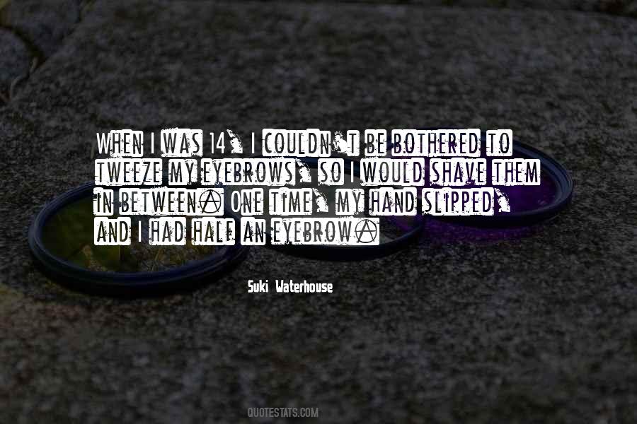 Quotes About Tweeze #694172
