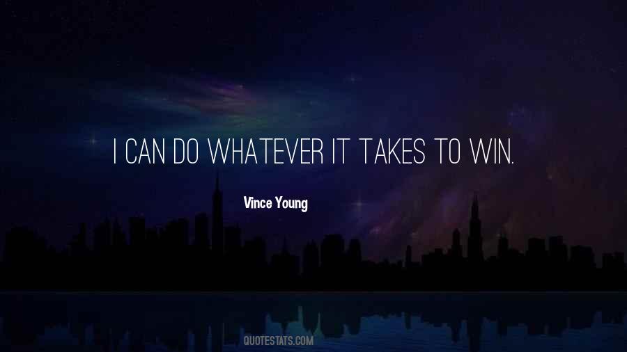 Quotes About Whatever It Takes #1215619