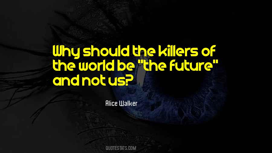 Quotes About The Killers #271520