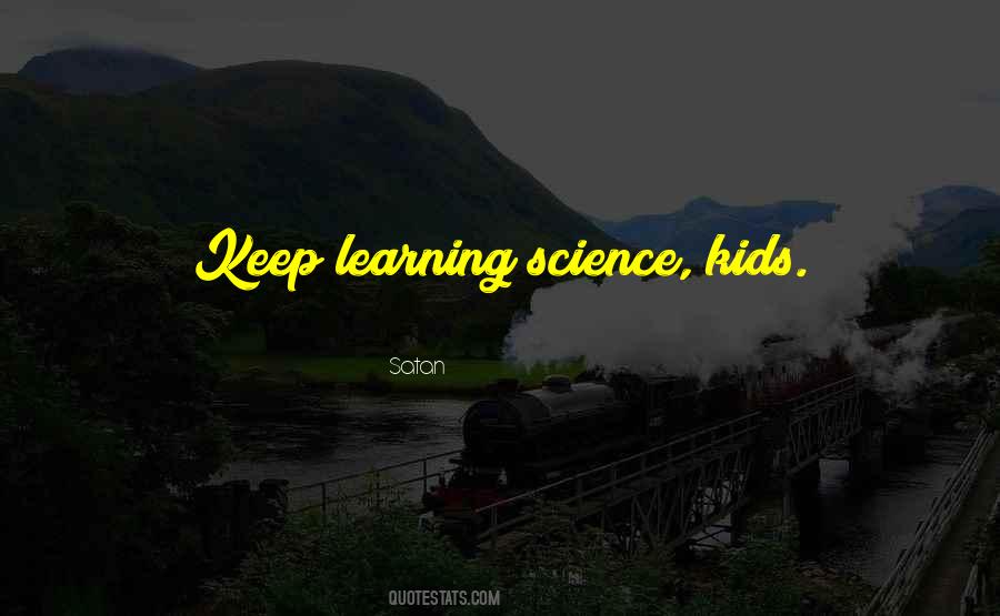 Learning Science Quotes #1204799