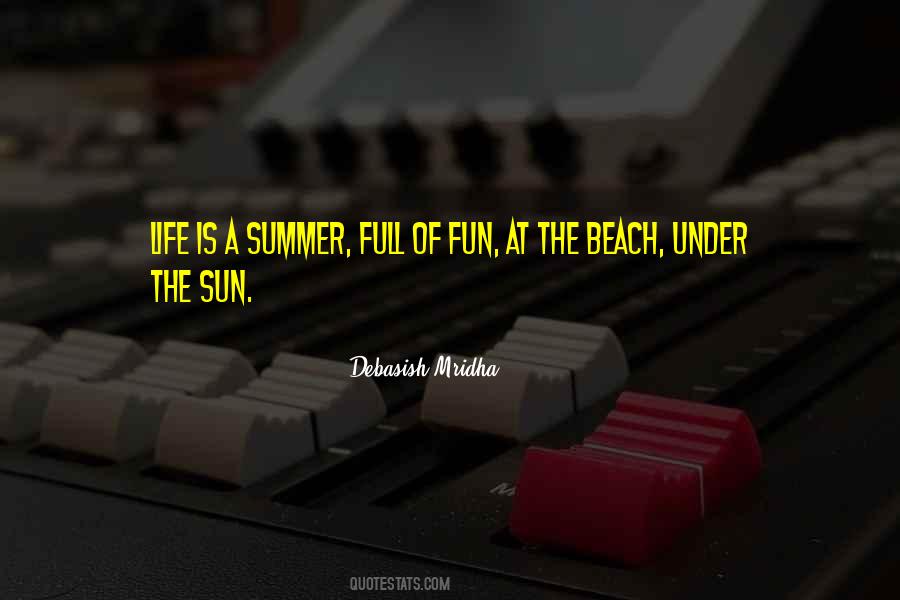 Quotes About Having Fun In The Sun #285144