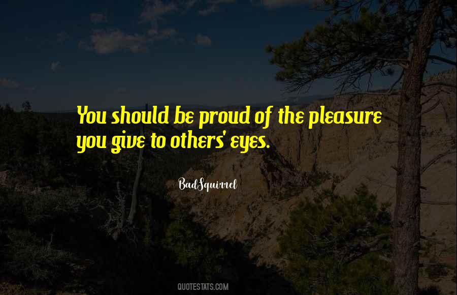 Be Proud Quotes #1374567