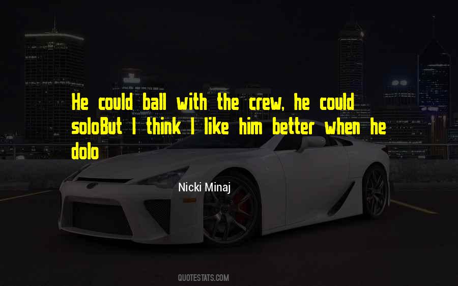 Quotes About I Think I Like Him #1641409