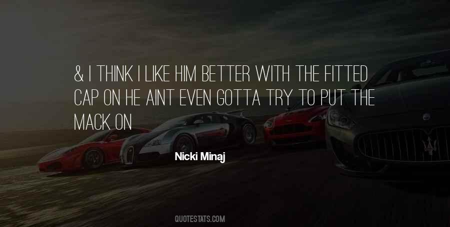 Quotes About I Think I Like Him #242754