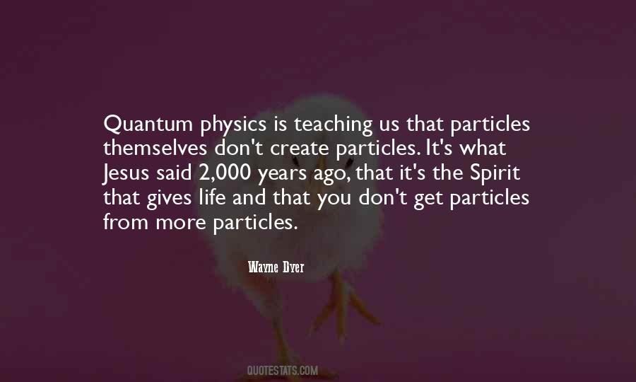 Life Particles Quotes #1105065