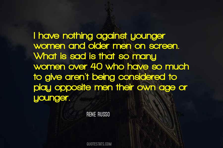 Younger And Older Quotes #1058940