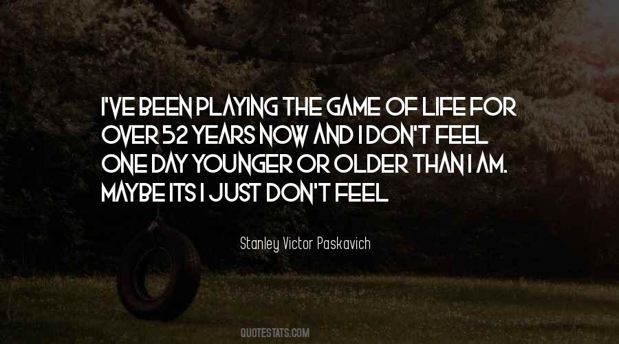 Younger And Older Quotes #177735