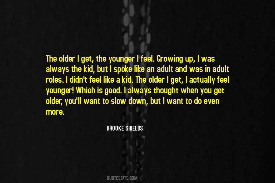 Younger And Older Quotes #334068