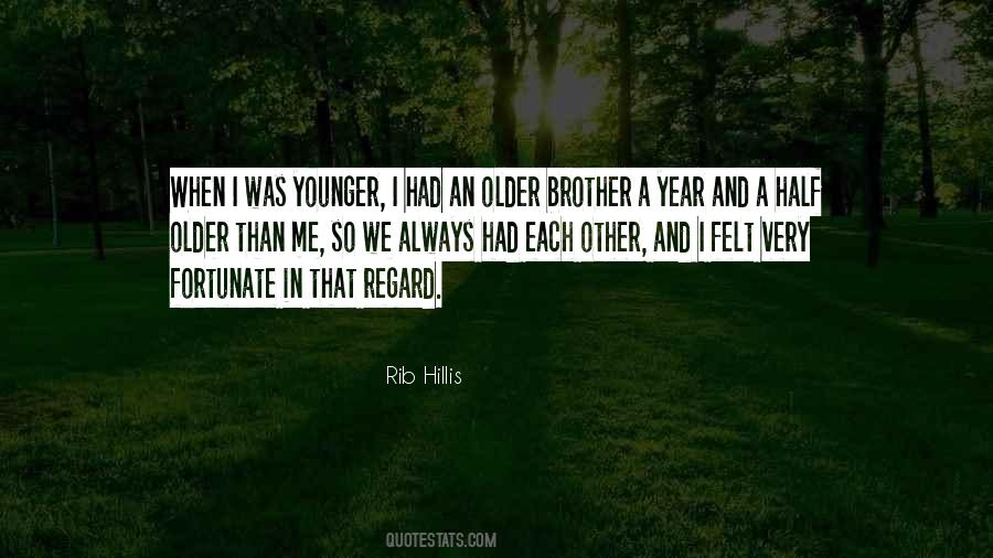 Younger And Older Quotes #404127