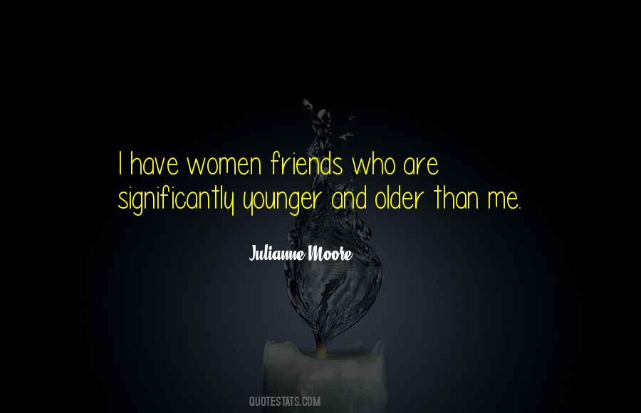 Younger And Older Quotes #642200