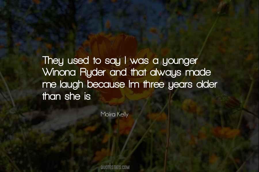 Younger And Older Quotes #781011