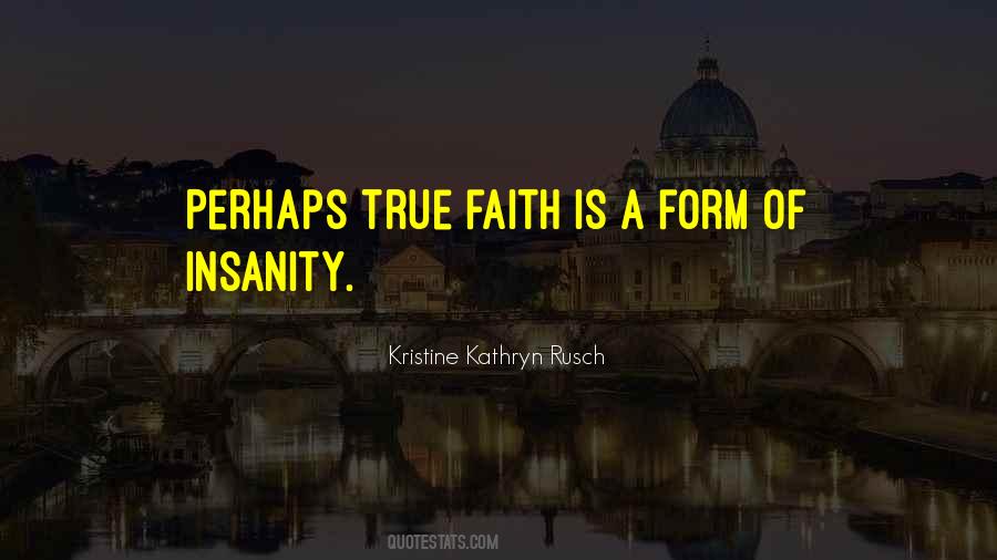 Quotes About True Faith #1644996
