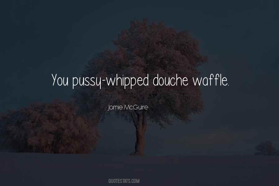 Quotes About Douche #1564738