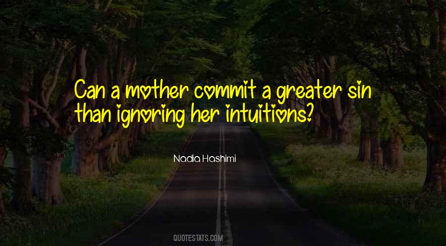 Quotes About Ignoring Your Mother #1380574