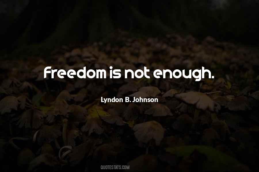 Freedom Not Quotes #9559