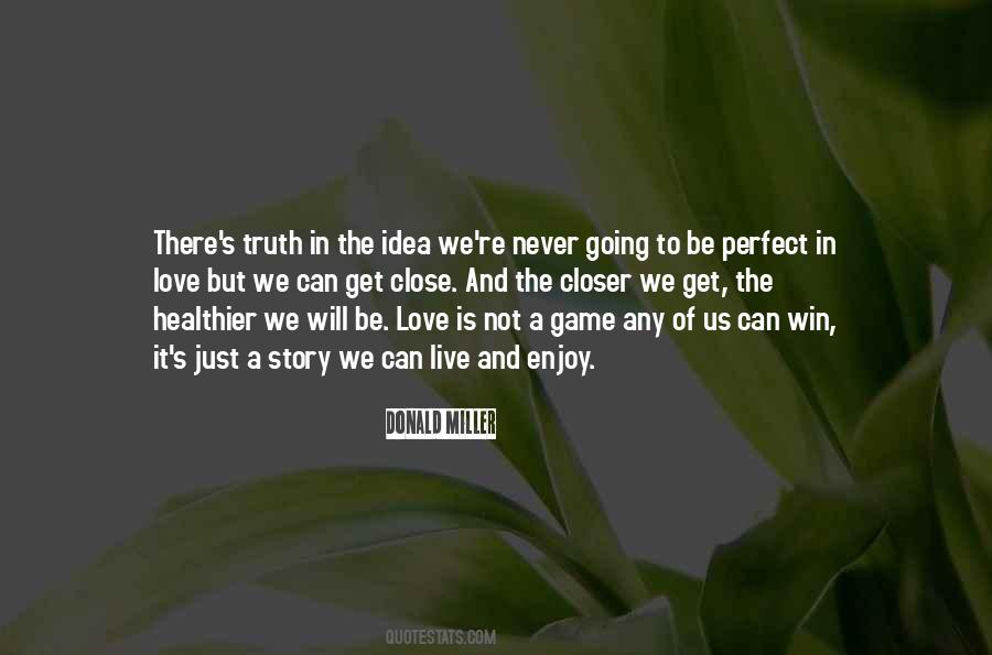 Quotes About Love Is Not A Game #1629149