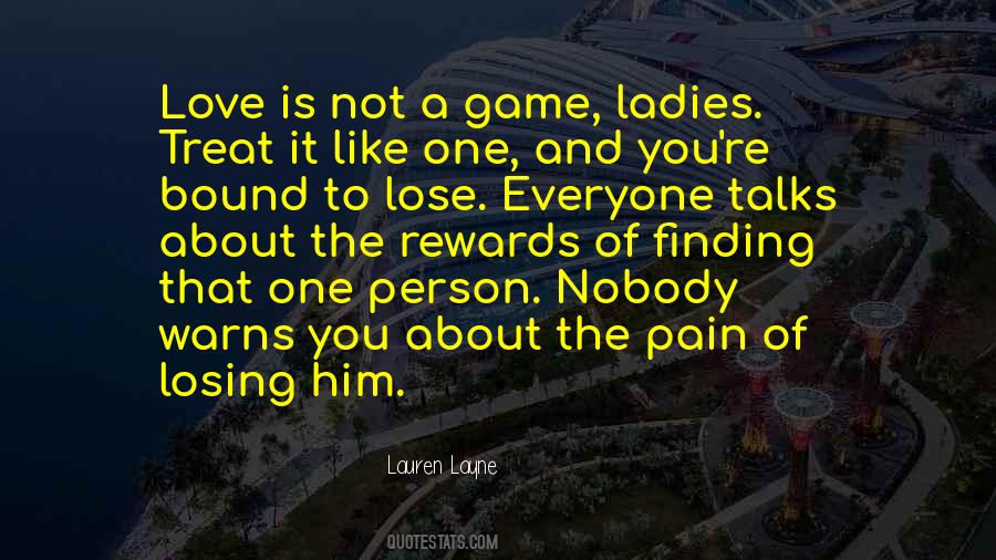 Quotes About Love Is Not A Game #1635204