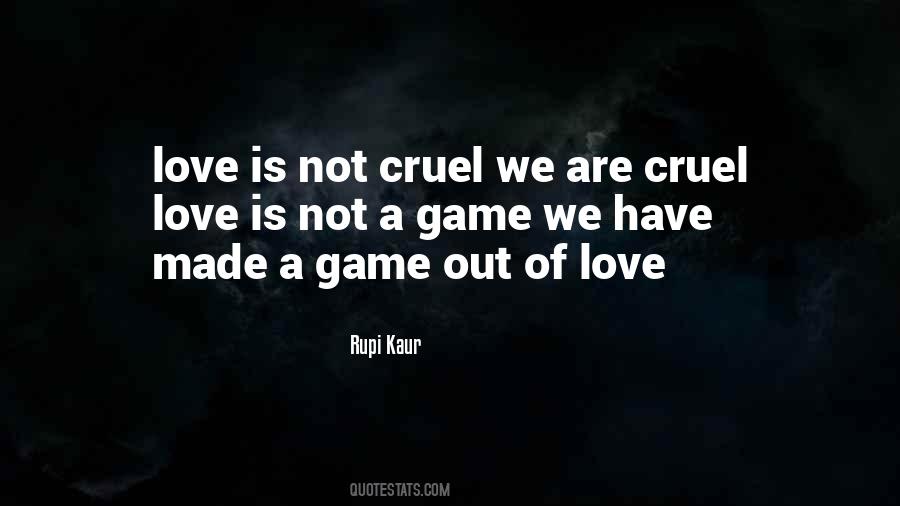 Quotes About Love Is Not A Game #440677