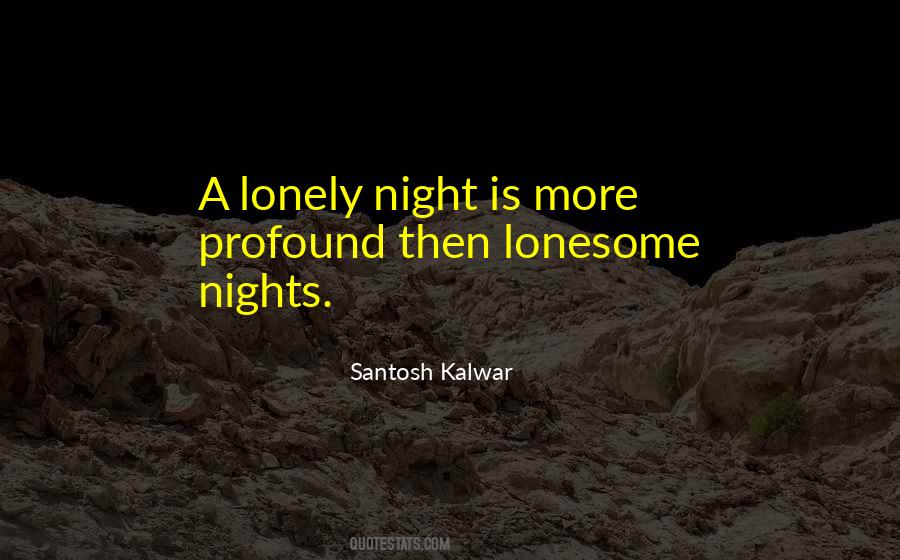 Quotes About Lonely Nights #1810778