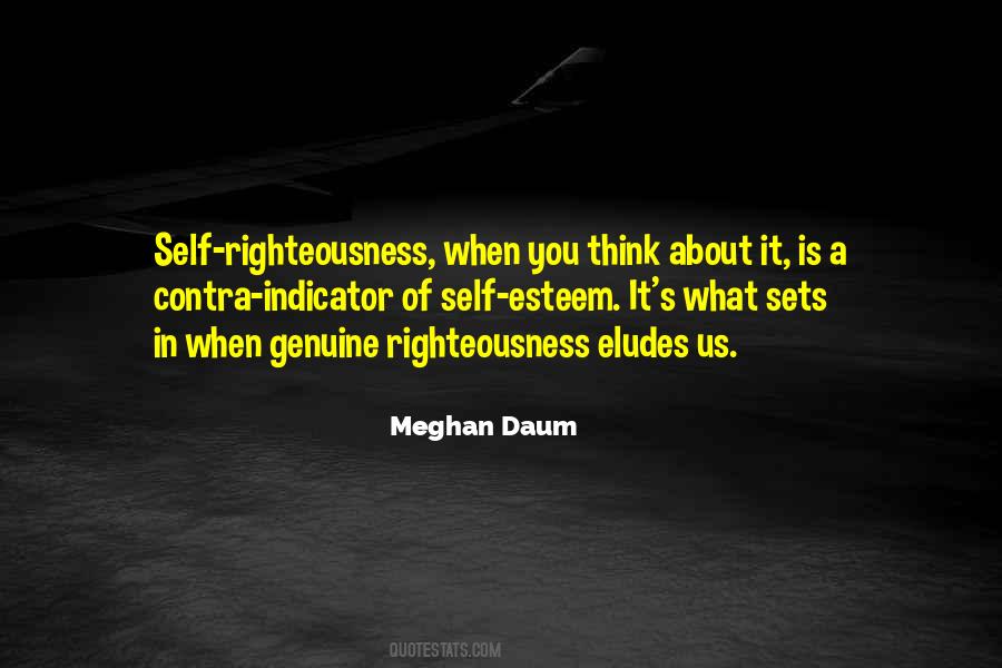 Quotes About Self Righteousness #1539308