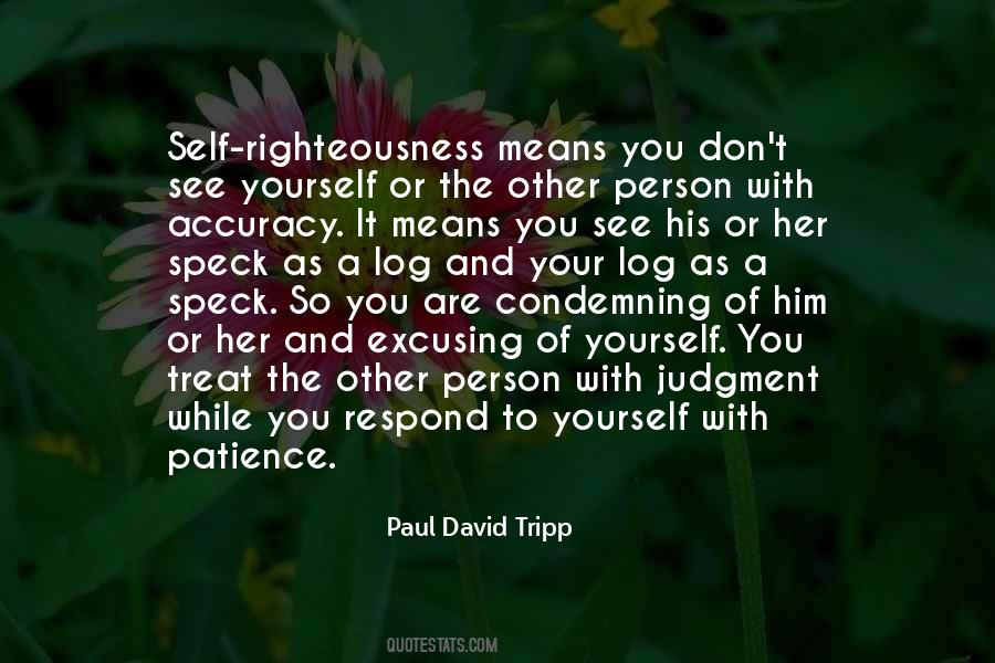 Quotes About Self Righteousness #1602653