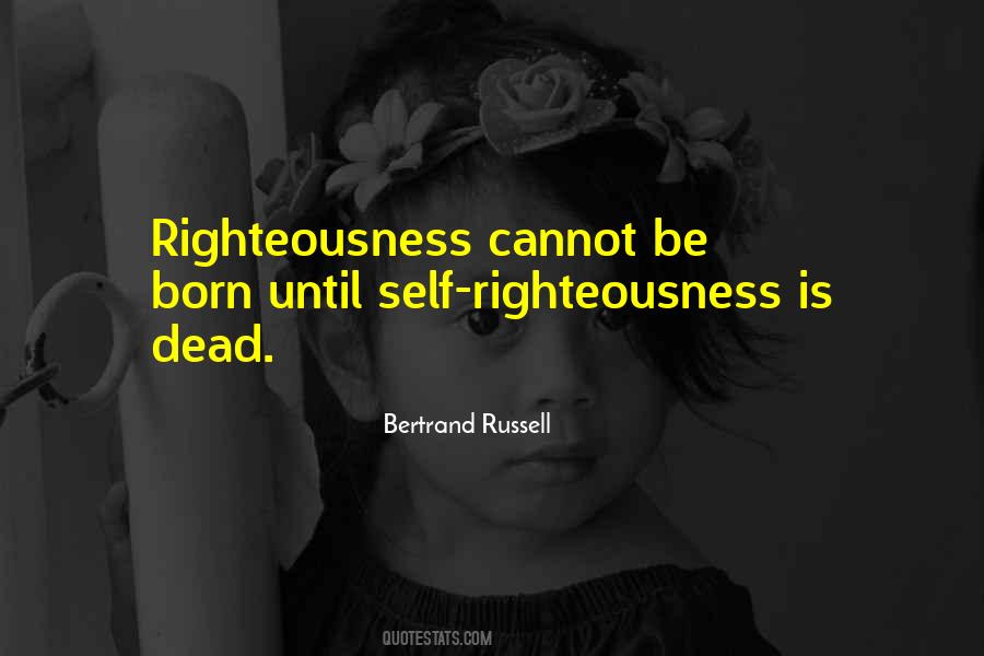 Quotes About Self Righteousness #248836