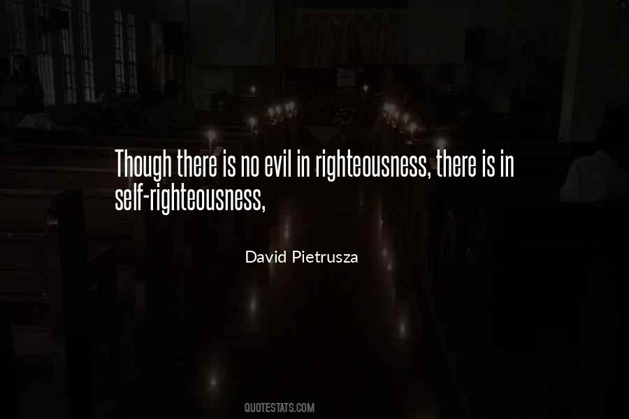 Quotes About Self Righteousness #389913