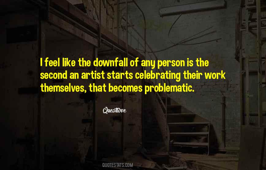 Quotes About A Person's Downfall #1143656