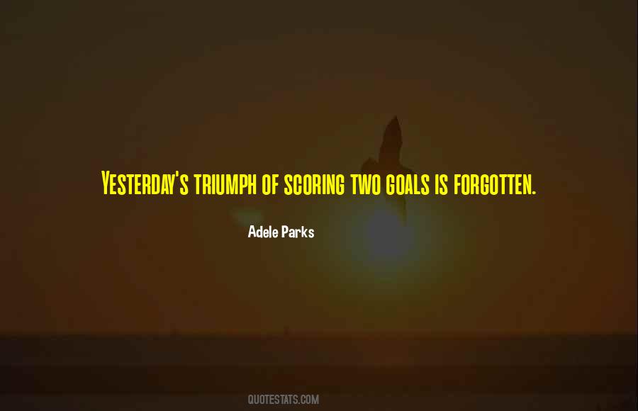 Quotes About Scoring Goals #1306936