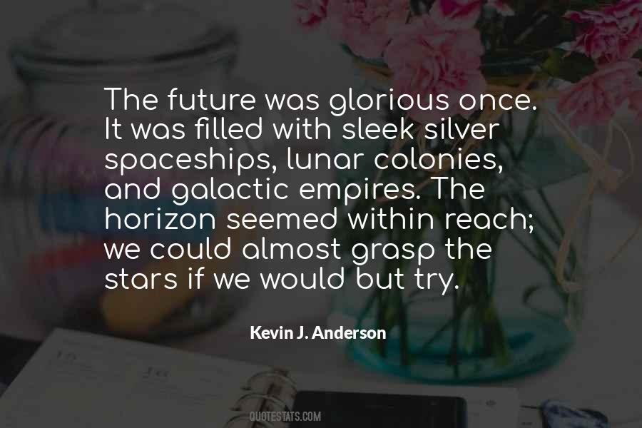 Quotes About A Glorious Future #1051266