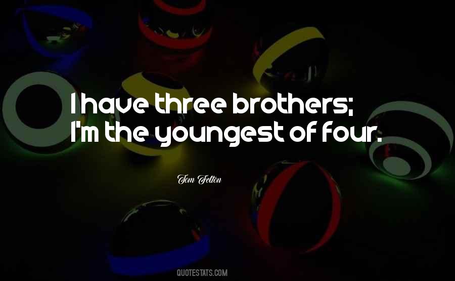 Quotes About Three Brothers #1315641