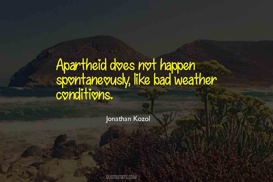 Quotes About Bad Conditions #1463418