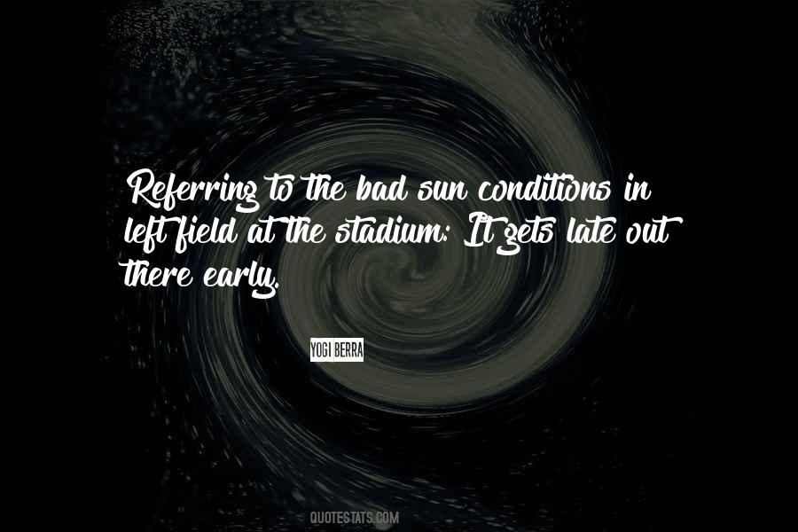 Quotes About Bad Conditions #1778379