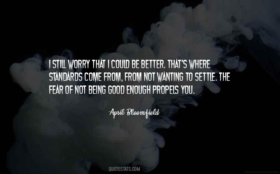 Quotes About Fear Of Not Being Good Enough #1138238