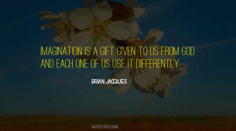 God Given Gift Quotes #1060501